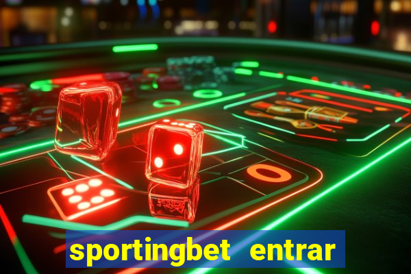 sportingbet entrar na minha conta